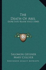 The Death Of Abel: Done Into Blank Verse (1840)