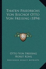 Thaten Friedrichs Von Bischof Otto Von Freising (1894)