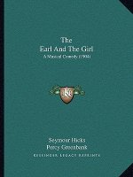 The Earl And The Girl: A Musical Comedy (1904)