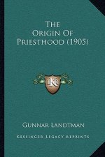 The Origin Of Priesthood (1905)
