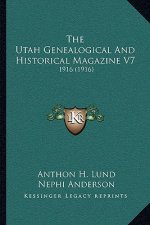 The Utah Genealogical And Historical Magazine V7: 1916 (1916)