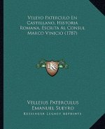 Veleyo Paterculo En Castellano, Historia Romana, Escrita Al Consul Marco Vinicio (1787)