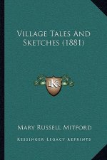 Village Tales And Sketches (1881)