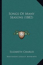 Songs Of Many Seasons (1882)