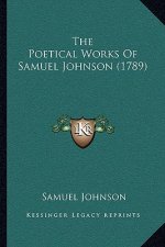 The Poetical Works Of Samuel Johnson (1789)