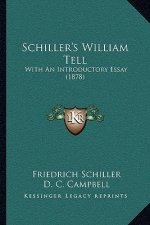 Schiller's William Tell: With An Introductory Essay (1878)