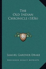 The Old Indian Chronicle (1836)