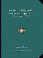 Vocabolario Poligloto Con Prolegomeni Sopra Piu Di Cl. Lingue (1787)