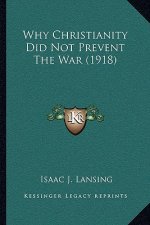 Why Christianity Did Not Prevent The War (1918)