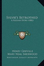 Sylvie's Betrothed: A Russian Story (1882)