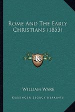 Rome And The Early Christians (1853)