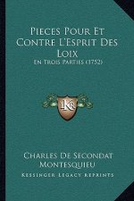 Pieces Pour Et Contre L'Esprit Des Loix: En Trois Parties (1752)