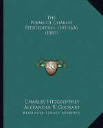 The Poems Of Charles Fitzgeoffrey, 1593-1636 (1881)