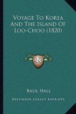 Voyage To Korea And The Island Of Loo-Choo (1820)