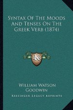 Syntax Of The Moods And Tenses On The Greek Verb (1874)