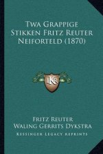 Twa Grappige Stikken Fritz Reuter Neiforteld (1870)