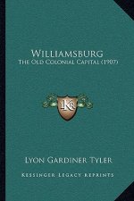 Williamsburg: The Old Colonial Capital (1907)
