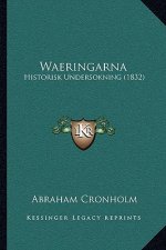 Waeringarna: Historisk Undersokning (1832)