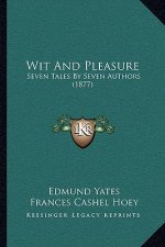 Wit And Pleasure: Seven Tales By Seven Authors (1877)