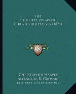 The Complete Poems Of Christopher Harvey (1874)