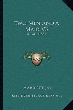 Two Men And A Maid V3: A Tale (1881)
