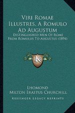 Viri Romae Illustres, A Romulo Ad Augustum: Distinguished Men Of Rome From Romulus To Augustus (1894)