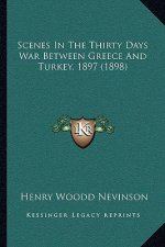 Scenes In The Thirty Days War Between Greece And Turkey, 1897 (1898)