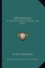 Selvaggio: A Tale Of Italian Country Life (1865)