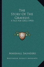 The Story Of The Gravelys: A Tale For Girls (1903)