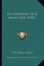 Six Chapters Of A Man's Life (1903)