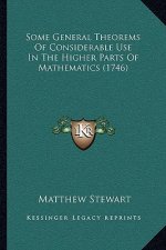 Some General Theorems Of Considerable Use In The Higher Parts Of Mathematics (1746)