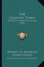 The Country Town: A Study Of Rural Evolution (1906)
