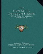 The Story Of The Canterbury Pilgrims: Retold From Chaucer And Others (1914)