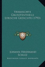 Vermischte Grosstentheils Lyrische Gedichte (1793)