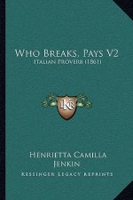 Who Breaks, Pays V2: Italian Proverb (1861)