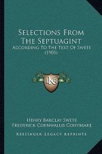 Selections From The Septuagint: According To The Text Of Swete (1905)