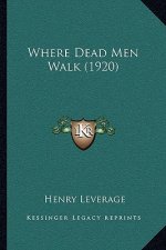 Where Dead Men Walk (1920)