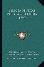 Selecta Senecae Philosophi Opera (1790)