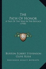 The Path Of Honor: A Tale Of The War In The Bocage (1910)