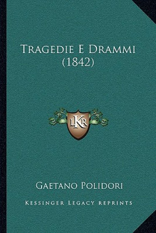 Tragedie E Drammi (1842)