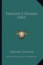Tragedie E Drammi (1842)