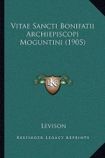 Vitae Sancti Bonifatii Archiepiscopi Moguntini (1905)
