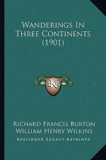 Wanderings In Three Continents (1901)