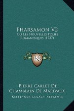 Pharsamon V2: Ou Les Nouvelles Folies Romanesques (1737)