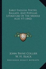 Early English Poetry, Ballads, And Popular Literature Of The Middle Ages V7 (1842)