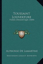 Toussaint Louverture: Poeme Dramatique (1850)