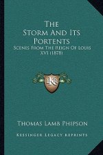 The Storm And Its Portents: Scenes From The Reign Of Louis XVI (1878)