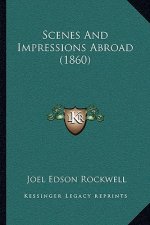 Scenes And Impressions Abroad (1860)