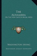 The Alhambra: Or The New Sketch Book (1832)