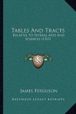 Tables And Tracts: Relative To Several Arts And Sciences (1767)